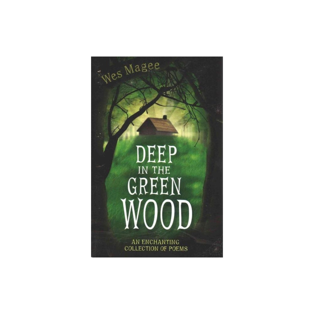 Deep in the Green Wood (häftad, english) Caboodle Books Limited