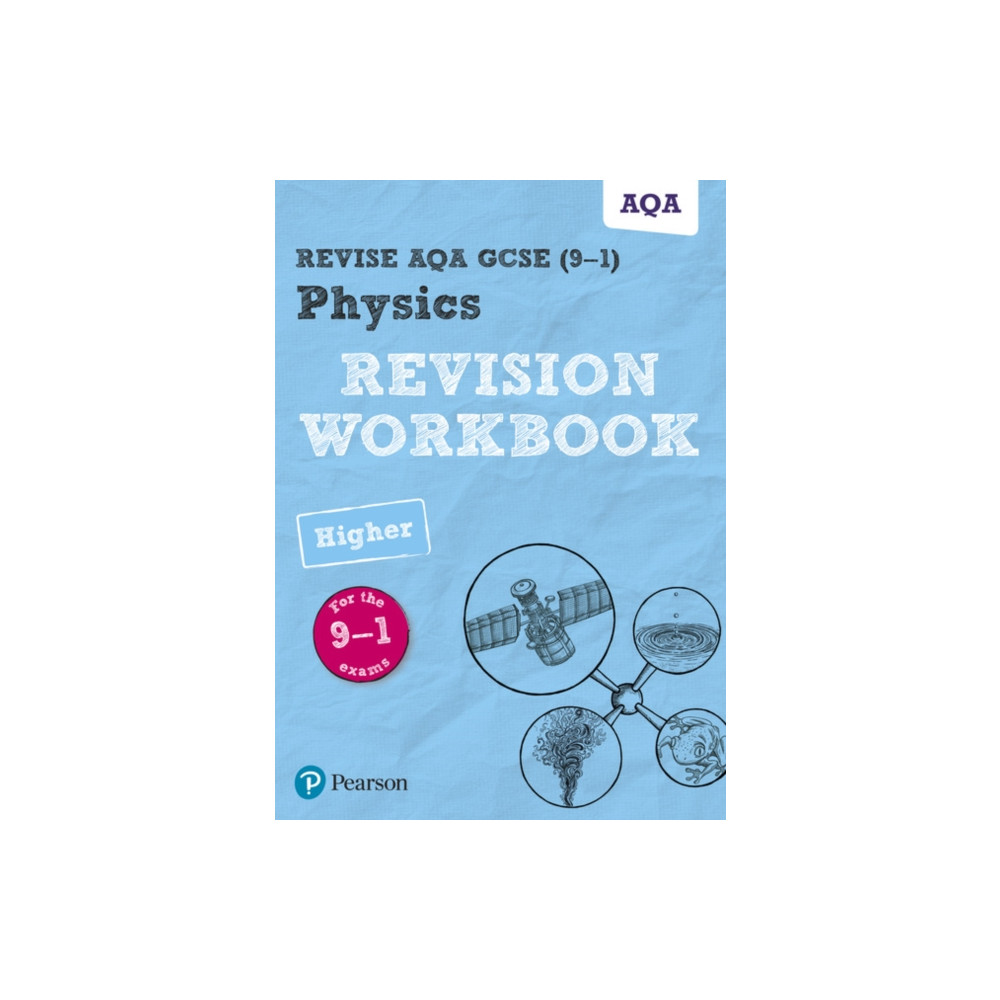 Pearson REVISE AQA GCSE (9-1) Physics Higher Revision Workbook: For 2024 and 2025 assessments and exams (Revise AQA GCSE... Pearson Education Limited