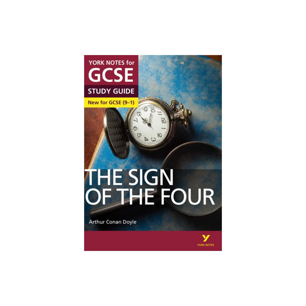The Sign of the Four: York Notes for GCSE everything you need to catch up, study and prepare for and 2023 and 2024 exams... Pearson Education Limited