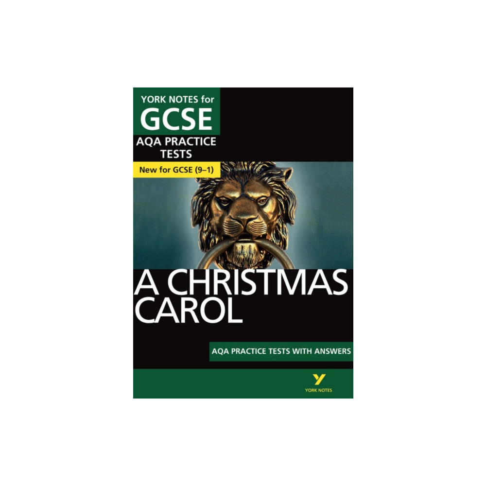 A Christmas Carol AQA Practice Tests: York Notes for GCSE the best way to practise and feel ready for and 2023 and 2024... Pearson Education Limited