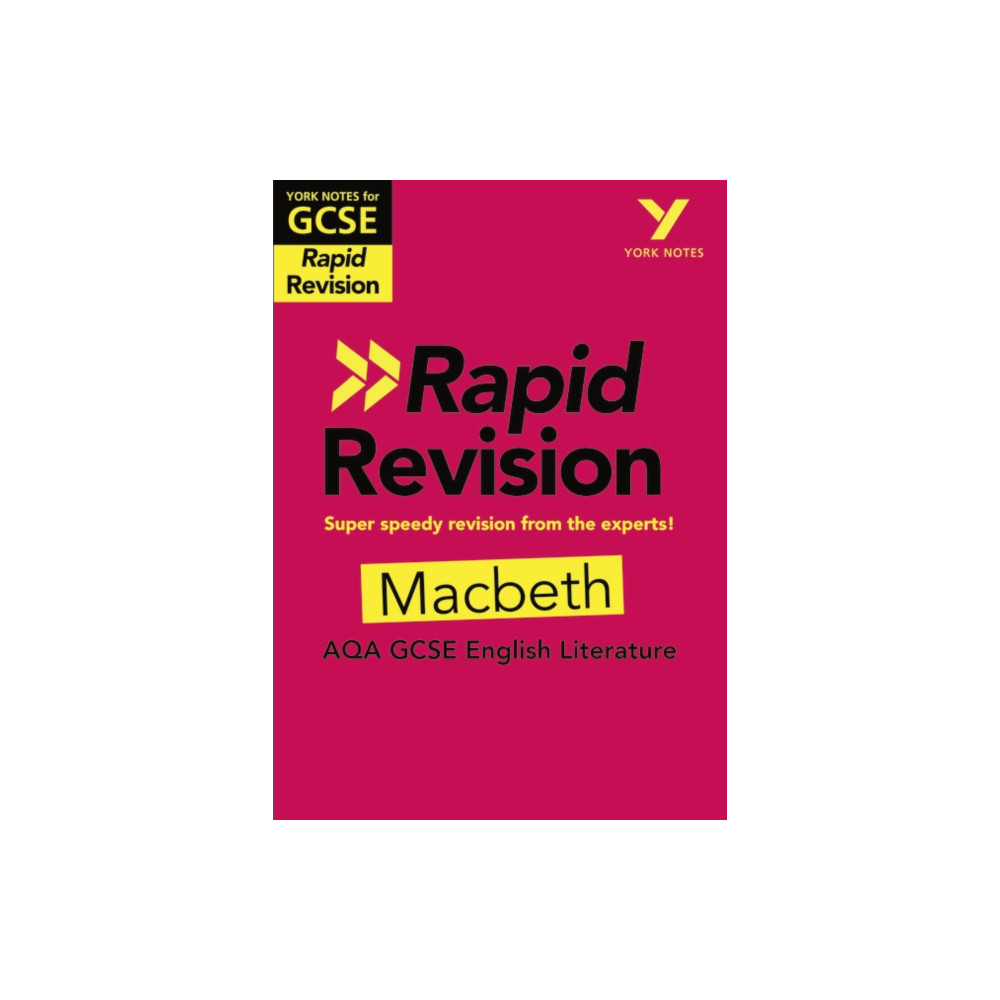 York Notes for AQA GCSE Rapid Revision: Macbeth catch up, revise and be ready for and 2023 and 2024 exams and assessment... Pearson Education Limited