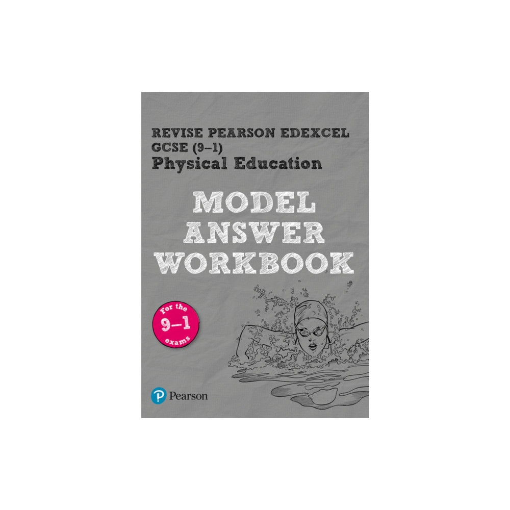 Pearson REVISE Edexcel GCSE PE (9-1) Model Answer Workbook: For 2024 and 2025 assessments and exams (Revise Edexcel GCSE... Pearson Education Limited