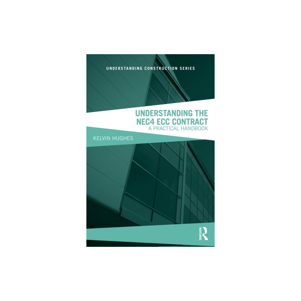 Understanding the NEC4 ECC Contract (häftad, english) Taylor & francis ltd