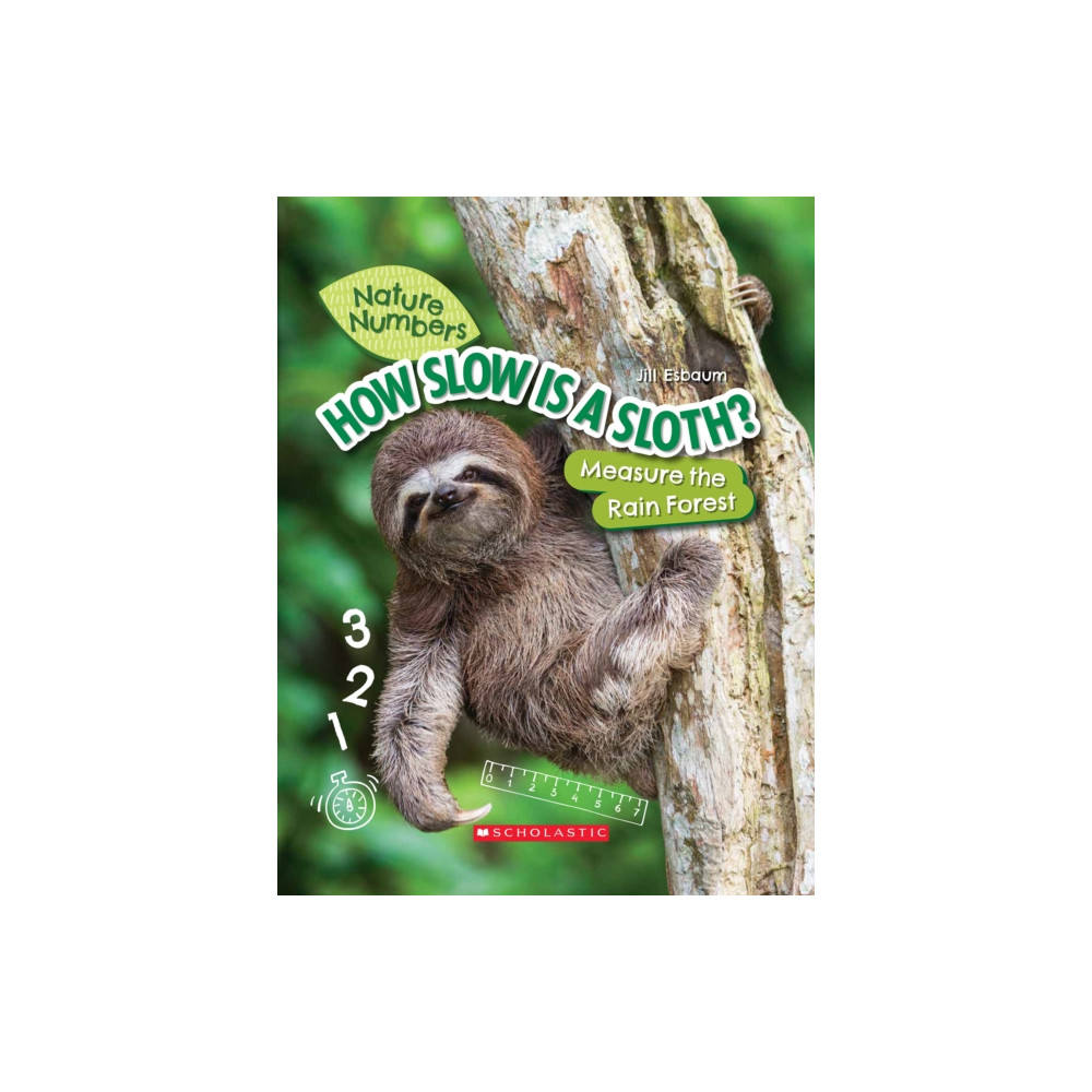 How Slow Is a Sloth?: Measure the Rainforest (Nature Numbers) (inbunden, english) Scholastic Inc.