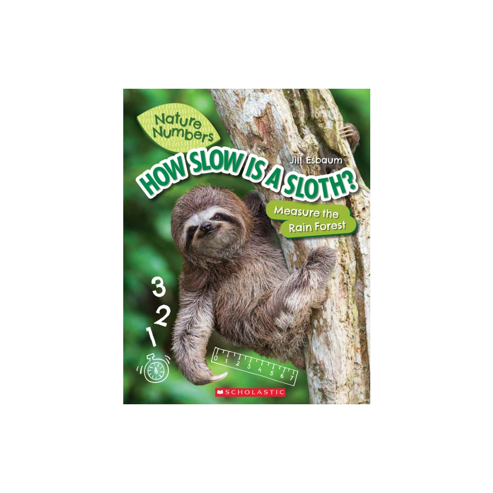 How Slow Is a Sloth?: Measure the Rainforest (Nature Numbers) (häftad, english) Scholastic Inc.