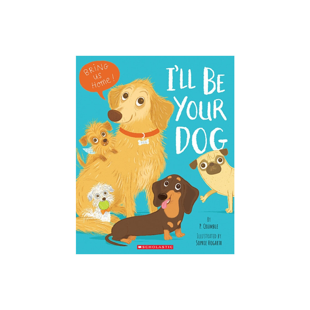 I'll Be Your Dog (häftad, english) Scholastic Inc.