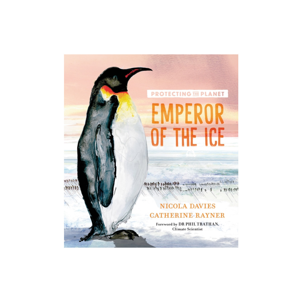 Protecting the Planet: Emperor of the Ice (inbunden, english) Walker Books Ltd