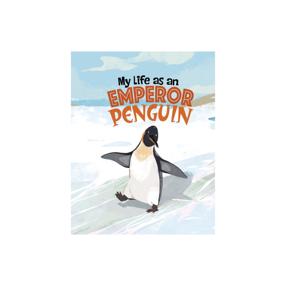My Life as an Emperor Penguin (häftad, english) Capstone Global Library Ltd