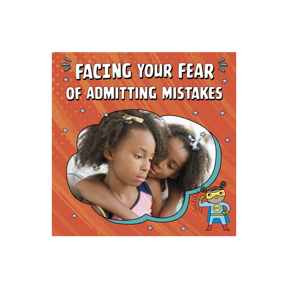 Facing Your Fear of Admitting Mistakes (inbunden, eng)