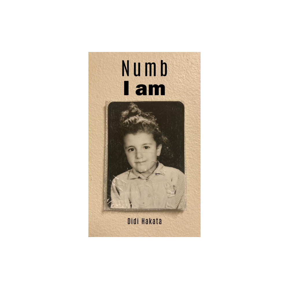 Numb I am (häftad, english) Austin Macauley Publishers