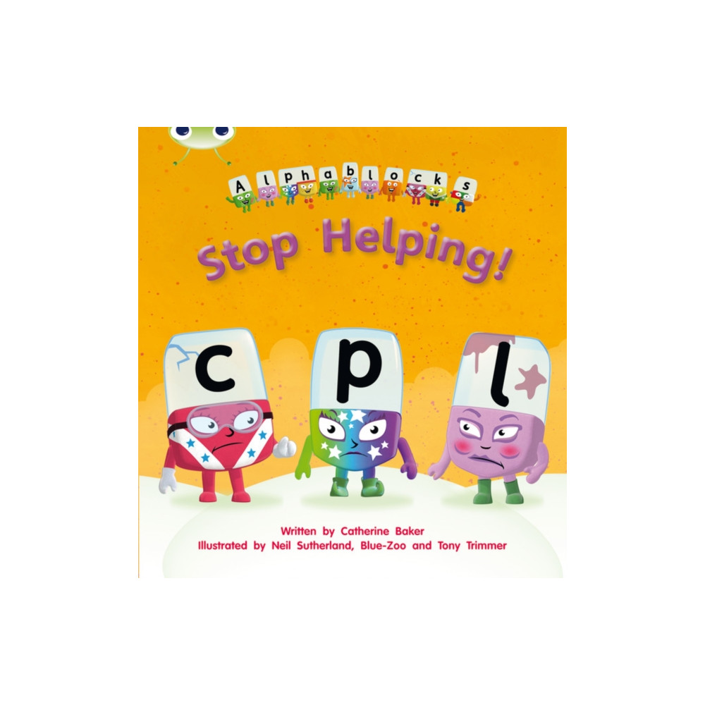 Bug Club Phonics - Phase 4 Unit 12: Alphablocks Stop Helping! (häftad, eng)