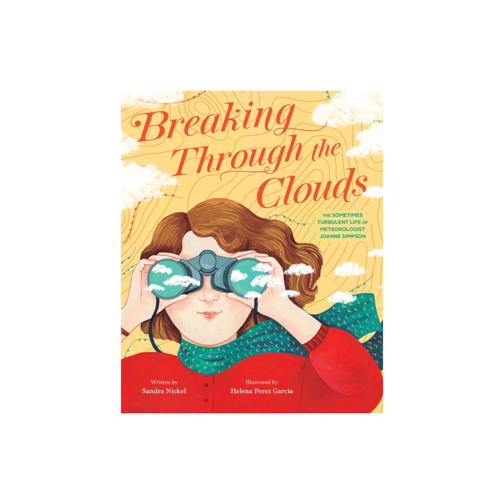 Breaking Through the Clouds: The Sometimes Turbulent Life of Meteorologist Joanne Simpson (inbunden, english) Abrams
