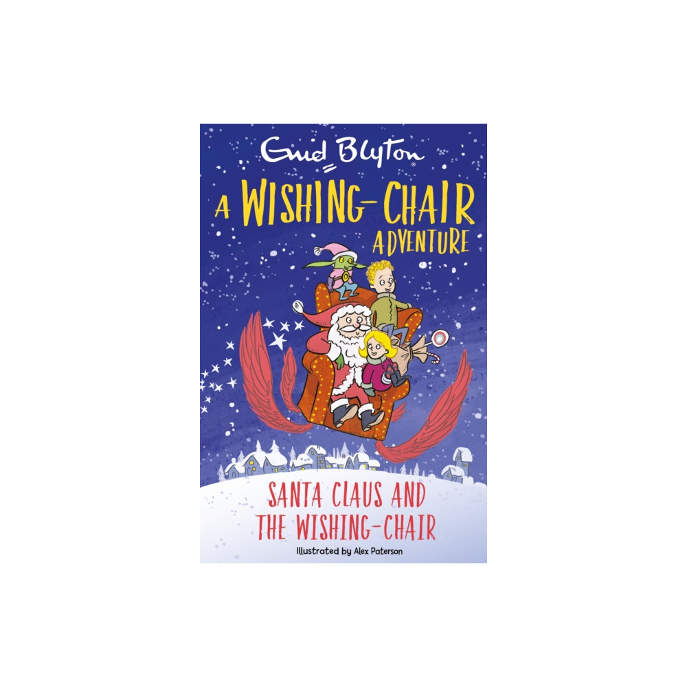 A Wishing-Chair Adventure: Santa Claus and the Wishing-Chair (häftad, english) Hachette Children's Group