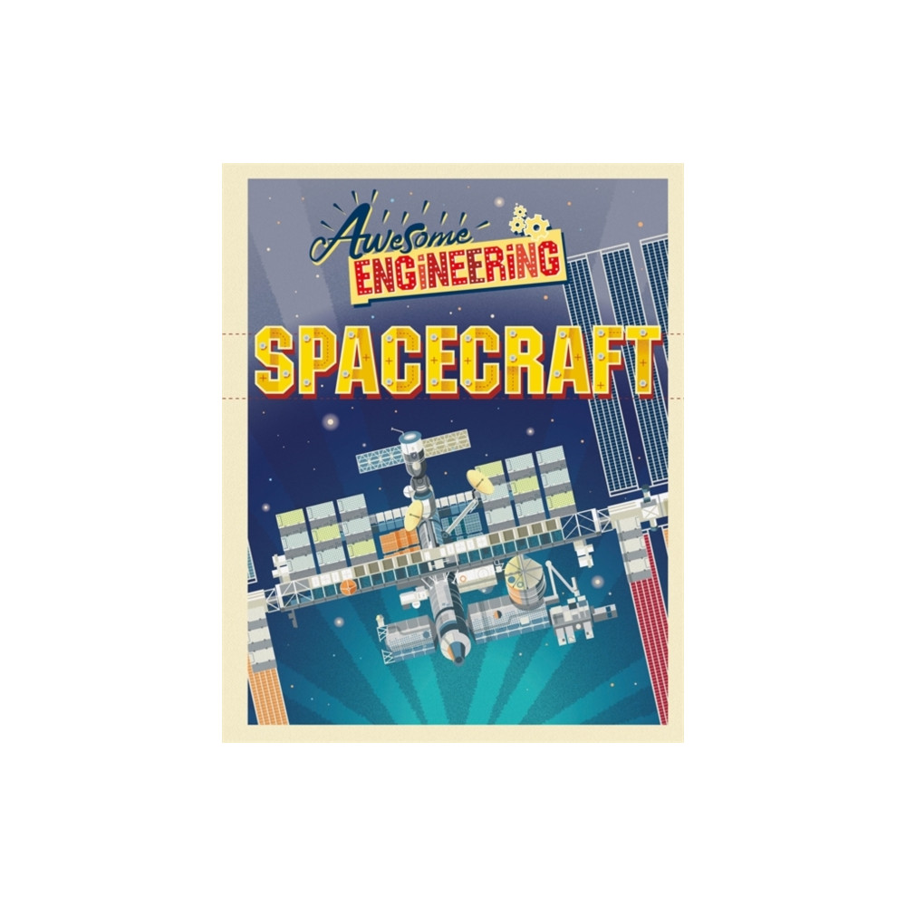 Awesome Engineering: Spacecraft (häftad, english) Hachette Children's Group