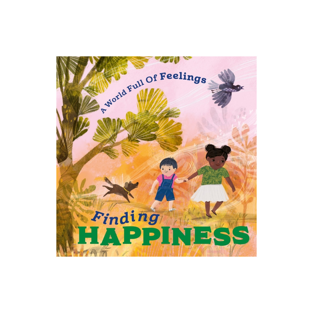 Hachette Children's Group A World Full of Feelings: Finding Happiness (inbunden, eng)