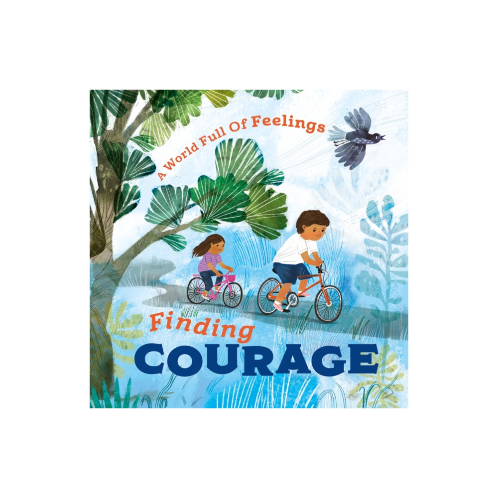 Hachette Children's Group A World Full of Feelings: Finding Courage (häftad, eng)