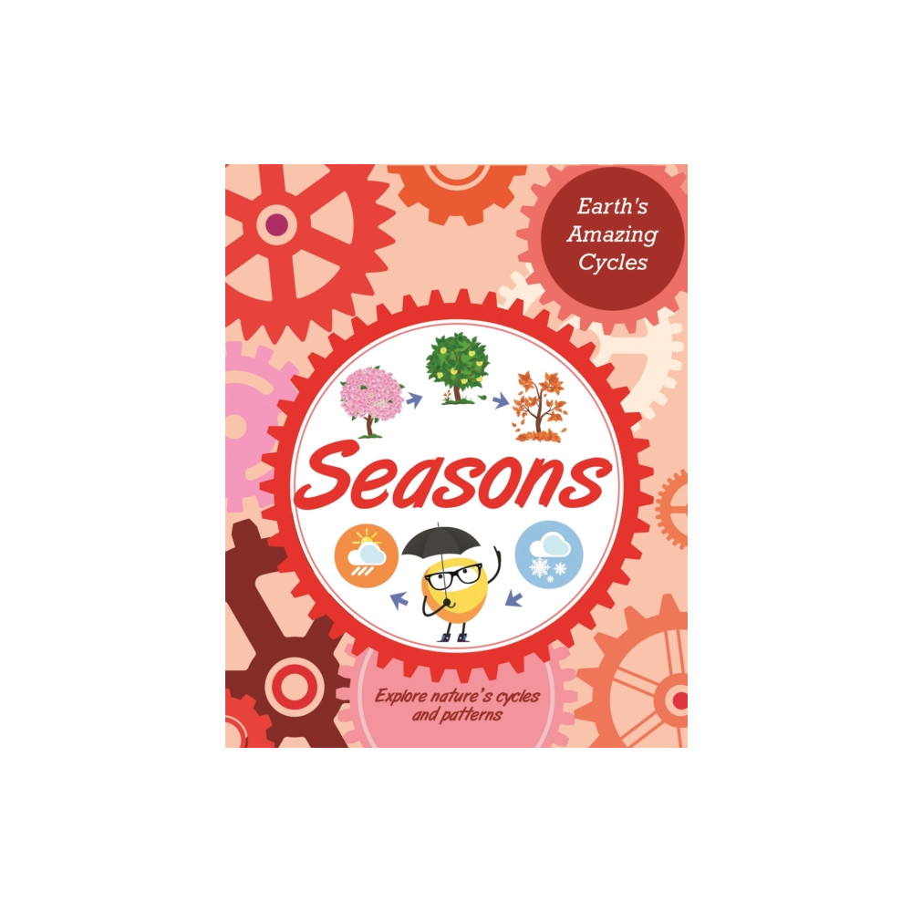 Earth's Amazing Cycles: Seasons (inbunden, english) Hachette Children's Group