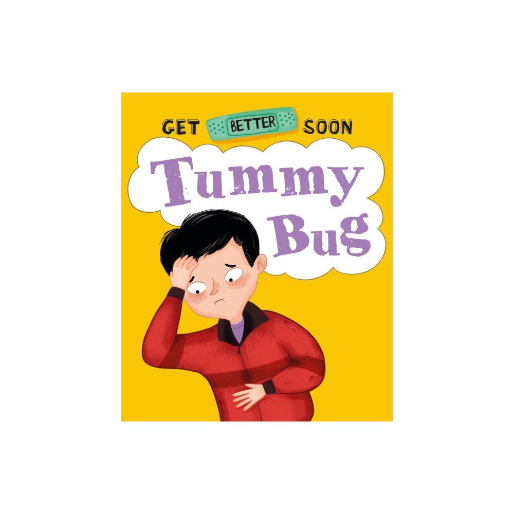 Get Better Soon!: Tummy Bug (häftad, english) Hachette Children's Group