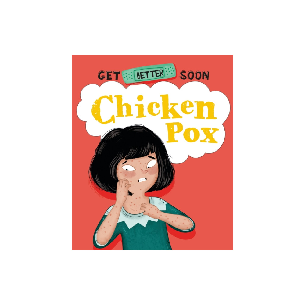 Get Better Soon!: Chickenpox (häftad, english) Hachette Children's Group