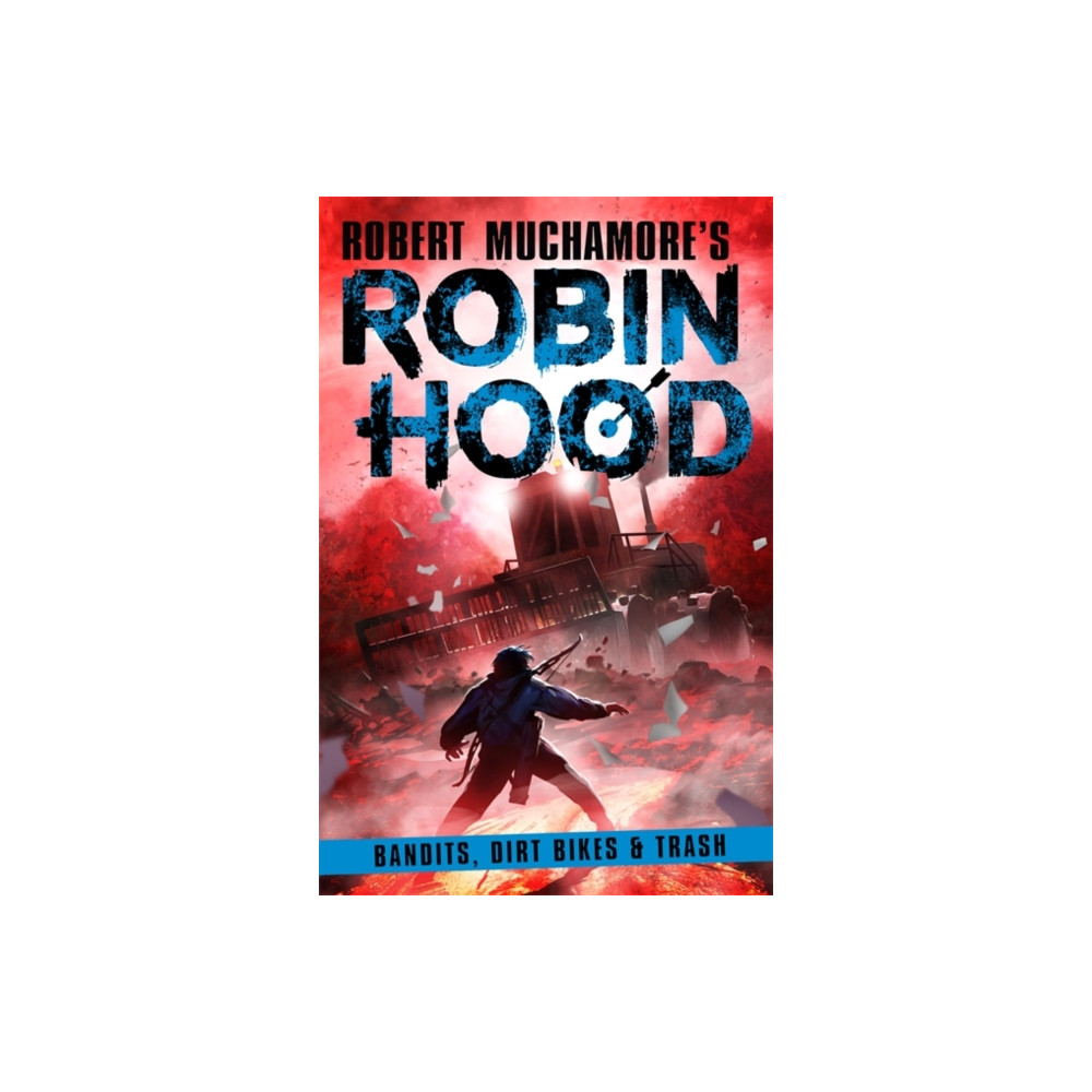Robin Hood 6: Bandits, Dirt Bikes & Trash (häftad, english) Hot Key Books