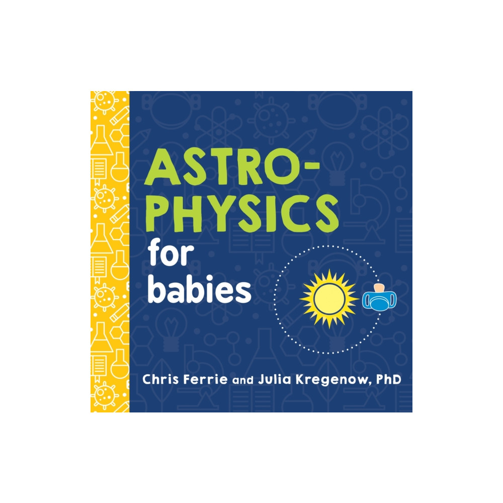 Astrophysics for Babies (bok, board book, english) Sourcebooks, Inc