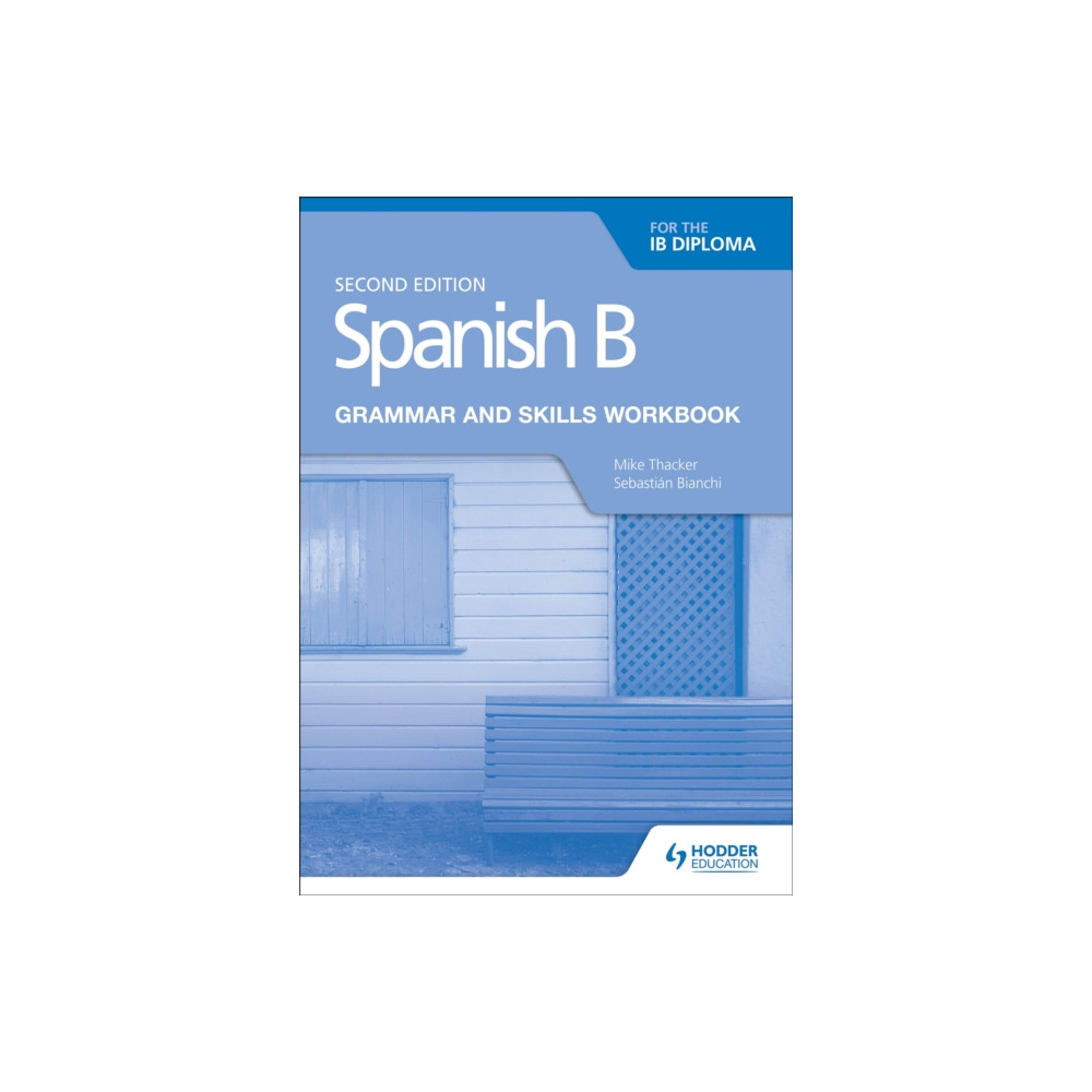 Spanish B for the IB Diploma Grammar and Skills Workbook Second edition (häftad, english) Hodder Education