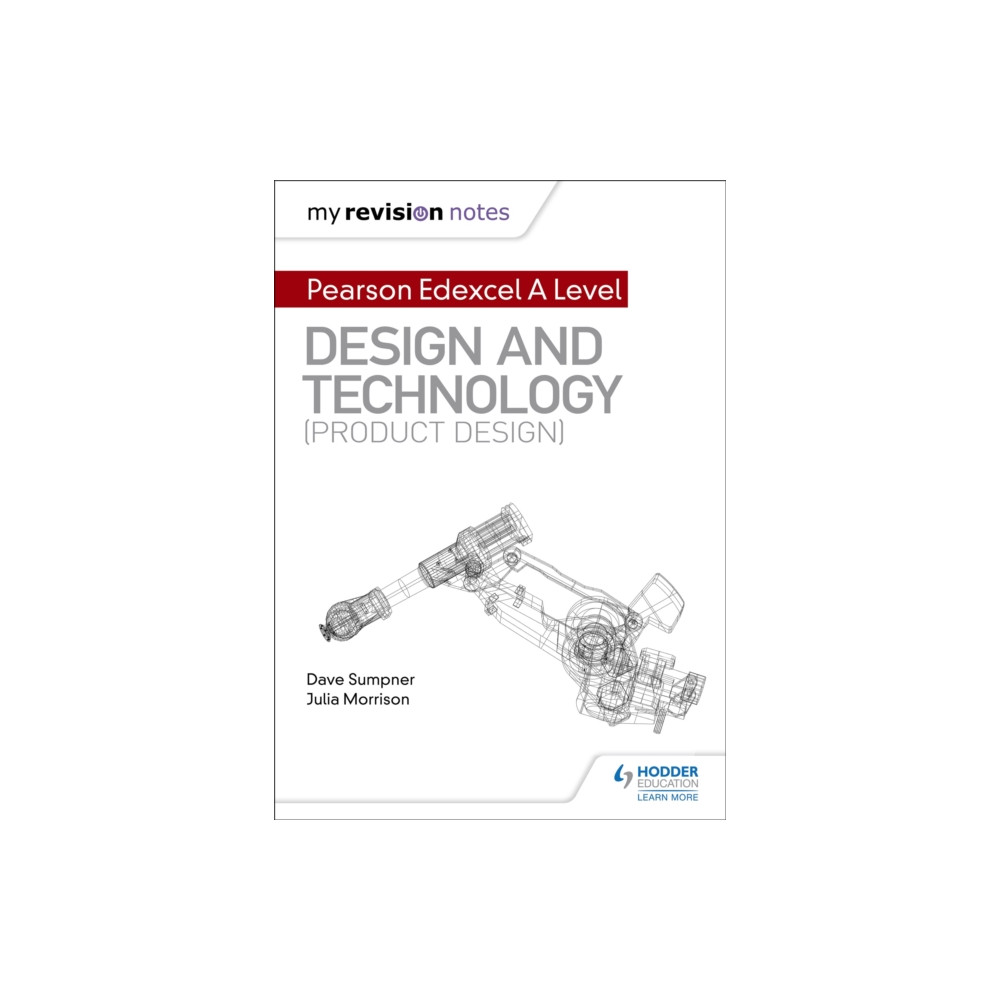 My Revision Notes: Pearson Edexcel A Level Design and Technology (Product Design) (häftad, eng)