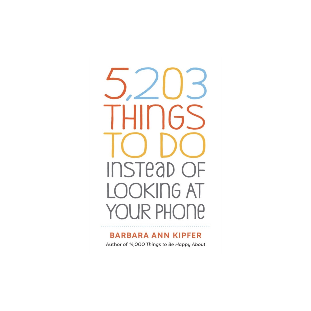 5,203 Things to Do Instead of Looking at Your Phone (häftad, english) Workman Publishing