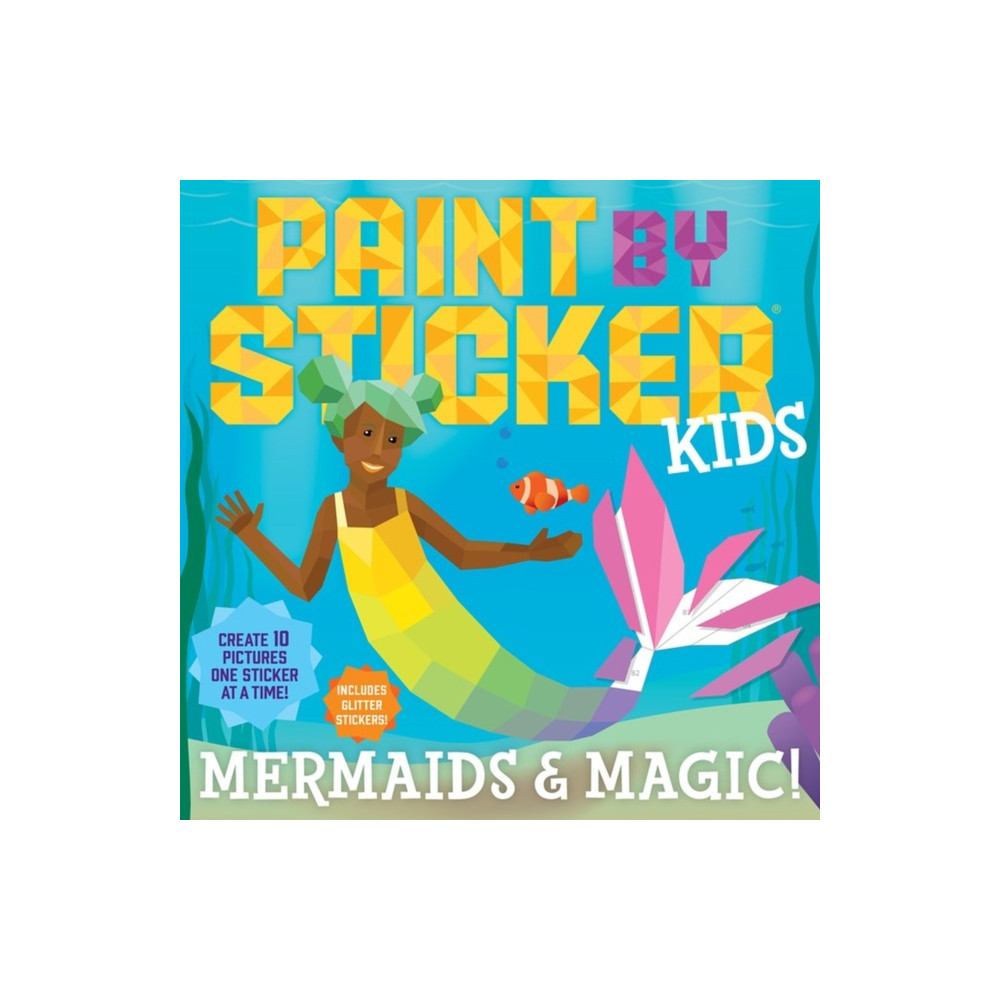 Paint by Sticker Kids: Mermaids & Magic! (häftad, english) Workman Publishing