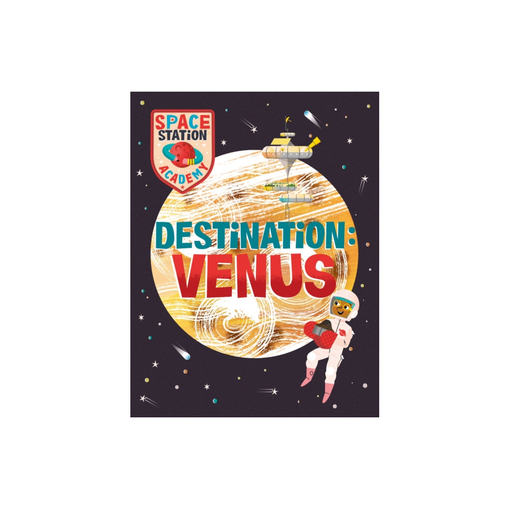 Hachette Children's Group Space Station Academy: Destination Venus (häftad, eng)