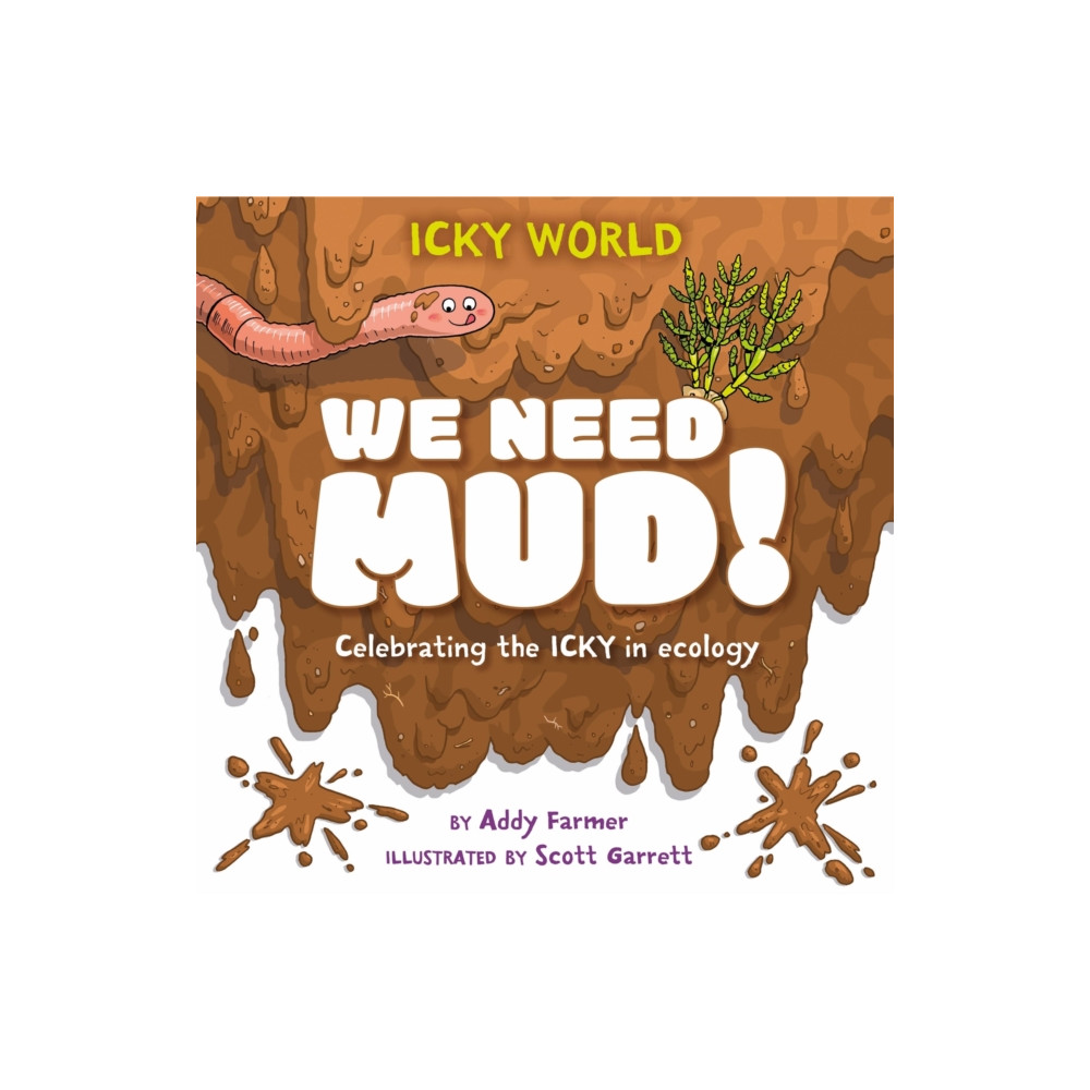 Hachette Children's Group Icky World: We Need MUD! (inbunden, eng)