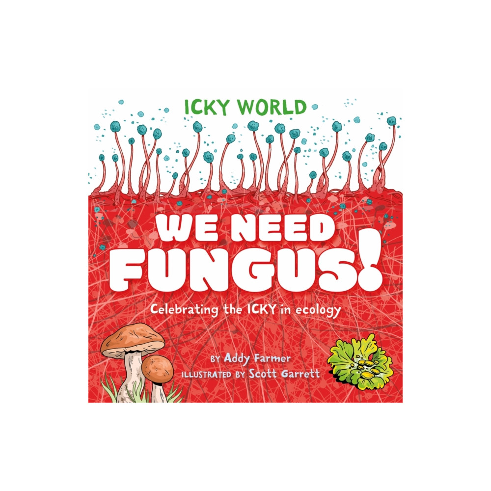 Hachette Children's Group Icky World: We Need FUNGUS! (inbunden, eng)