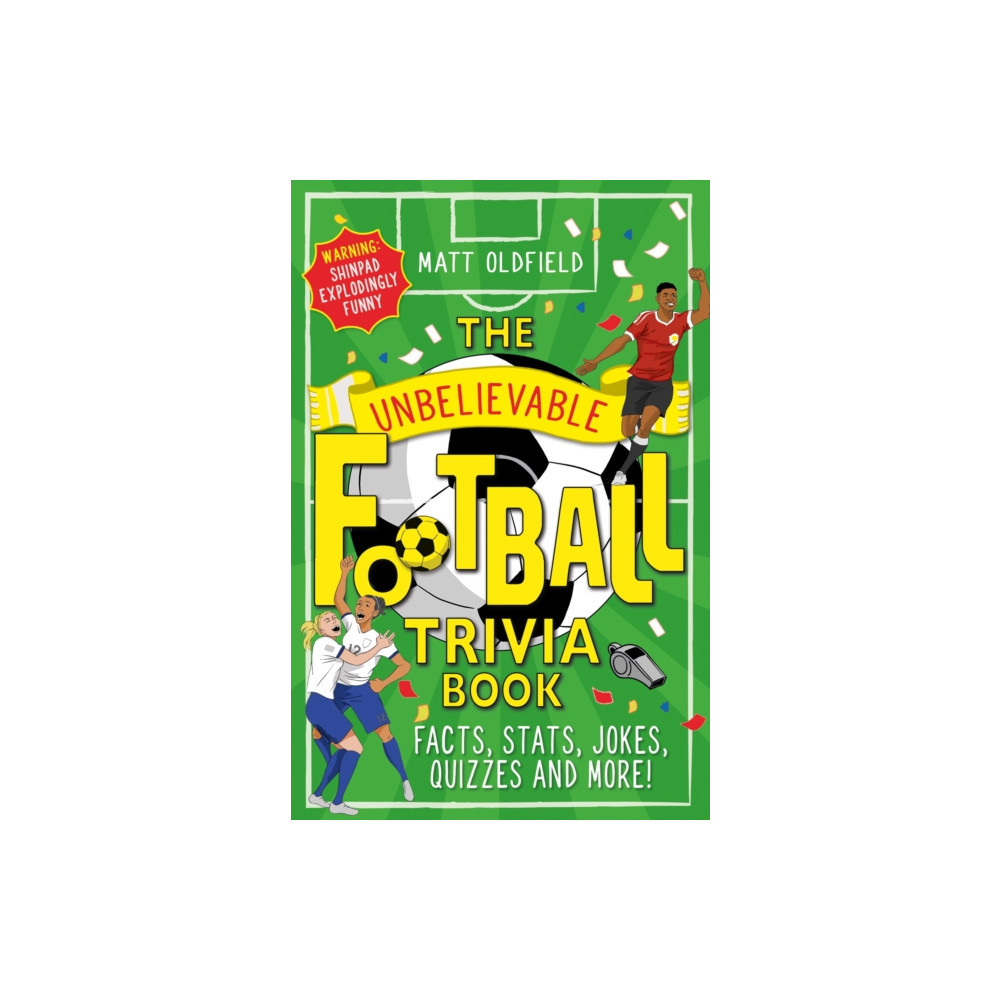 The Unbelievable Football Trivia Book (häftad, english) Hachette Children's Group