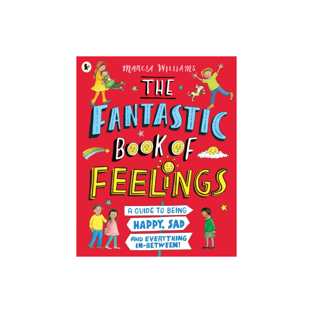 The Fantastic Book of Feelings: A Guide to Being Happy, Sad and Everything In-Between! (häftad, english) Walker Books Ltd
