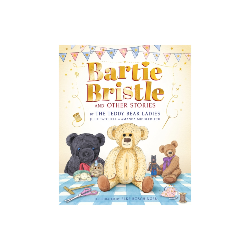 Bartie Bristle and Other Stories: Tales from the Teddy Bear Ladies (inbunden, english) Walker Books Ltd