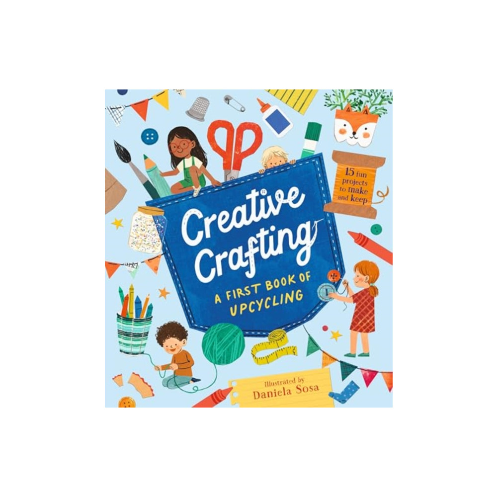 Creative Crafting: A First Book of Upcycling (inbunden, english) Walker Books Ltd