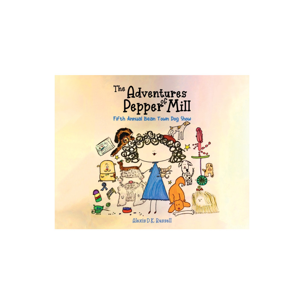 The Adventures of Pepper Mill (häftad, english) Austin Macauley Publishers LLC