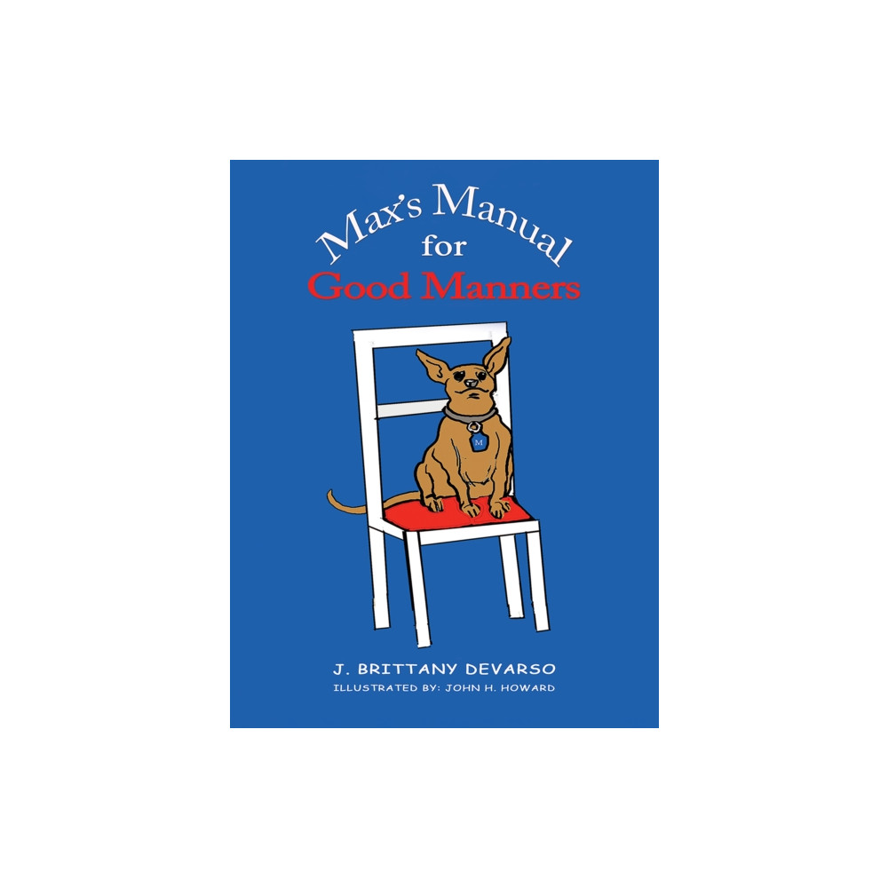 Max's Manual for Good Manners (häftad, english) Austin Macauley Publishers LLC