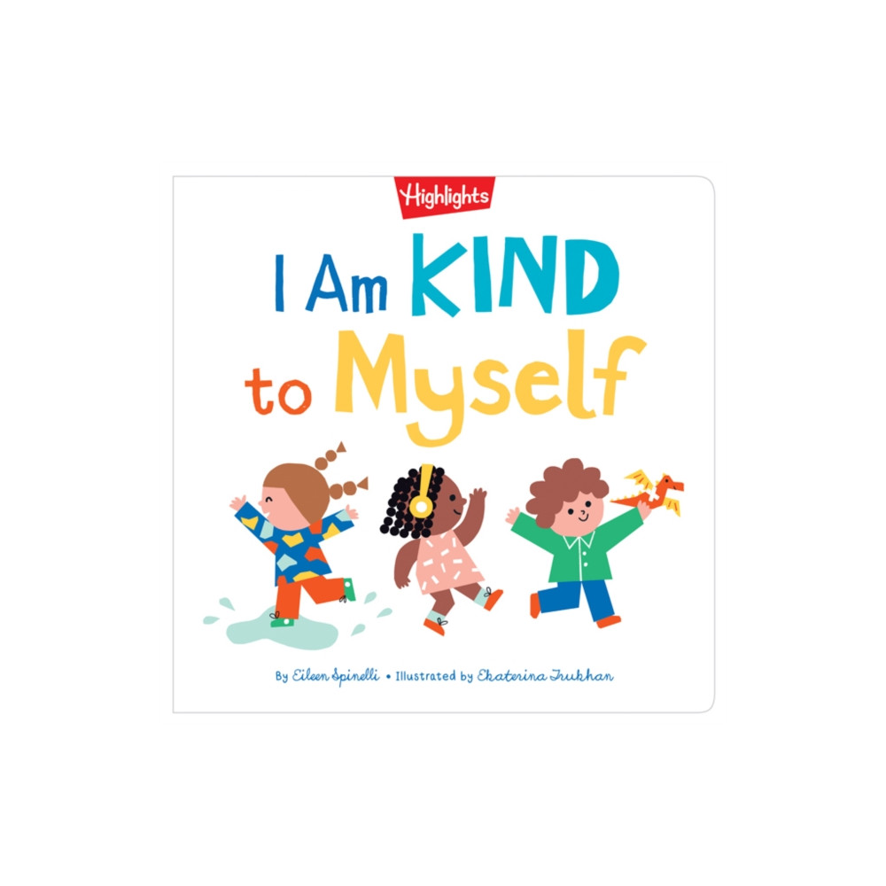 I Am Kind to Myself (inbunden, english) Highlights Press