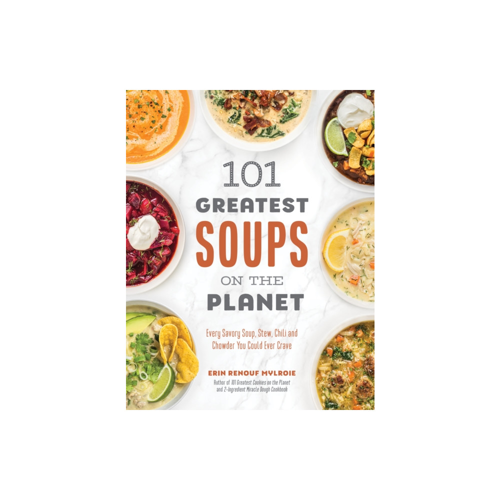 101 Greatest Soups on the Planet (häftad, english) Page Street Publishing Co.