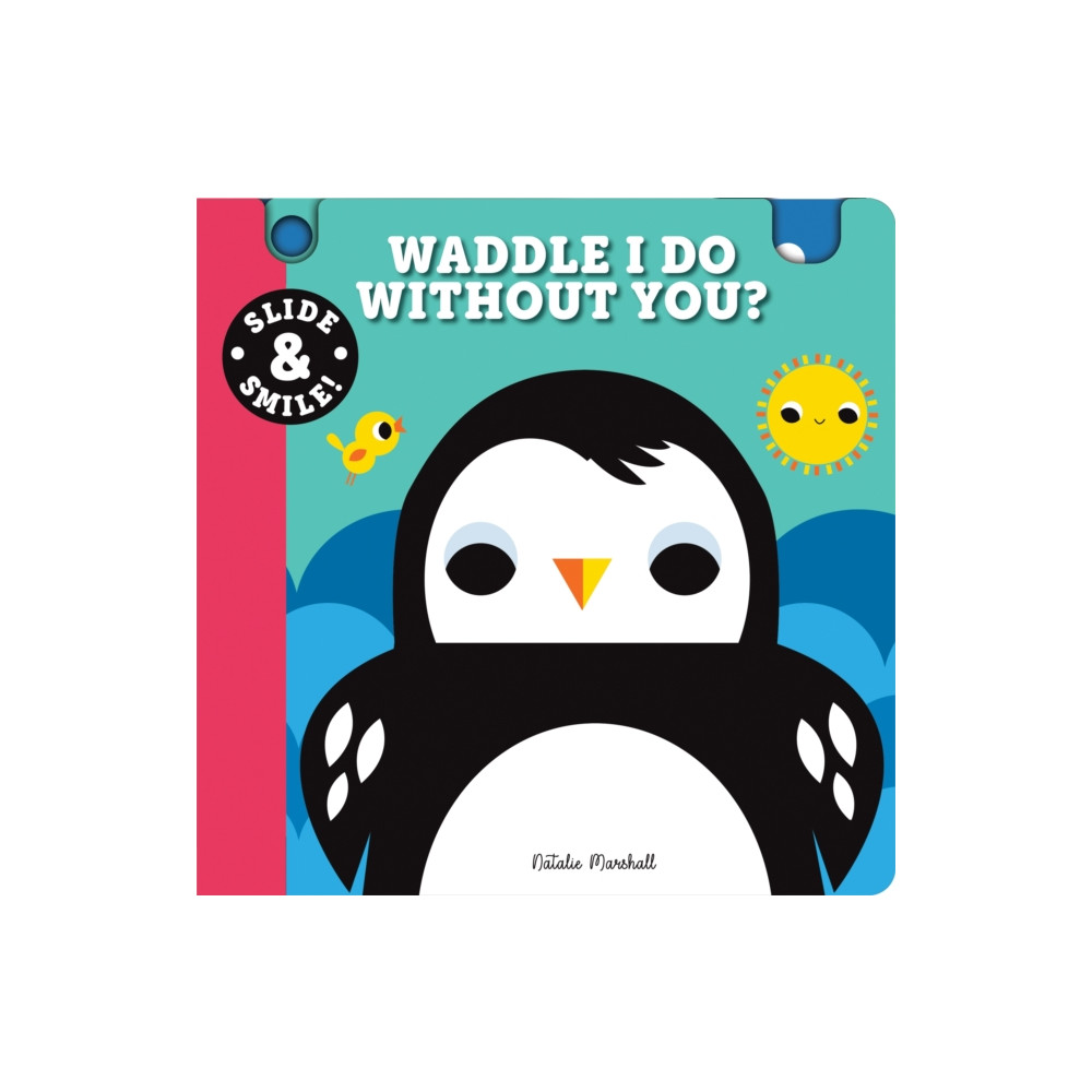 Sourcebooks, Inc Slide and Smile: Waddle I Do Without You? (bok, board book, eng)