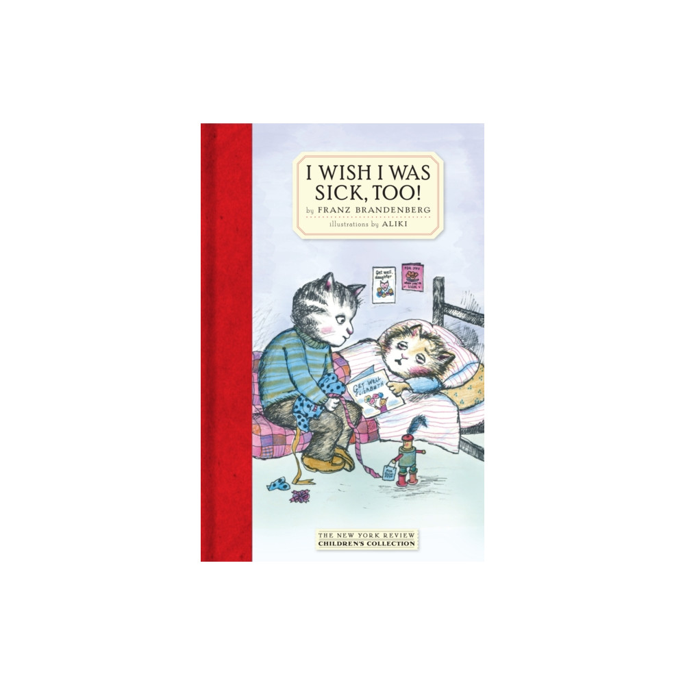 I Wish I Was Sick, Too! (inbunden, english) The New York Review of Books, Inc