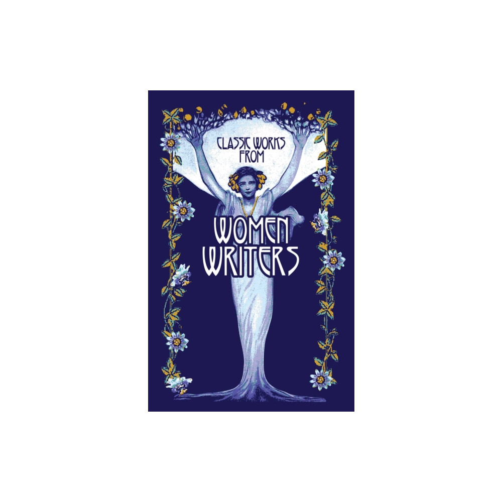 Classic Works from Women Writers (inbunden, english) Silver Dolphin Books