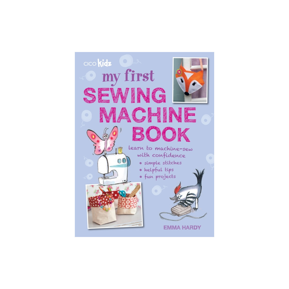 My First Sewing Machine Book (häftad, english) Ryland, Peters & Small Ltd