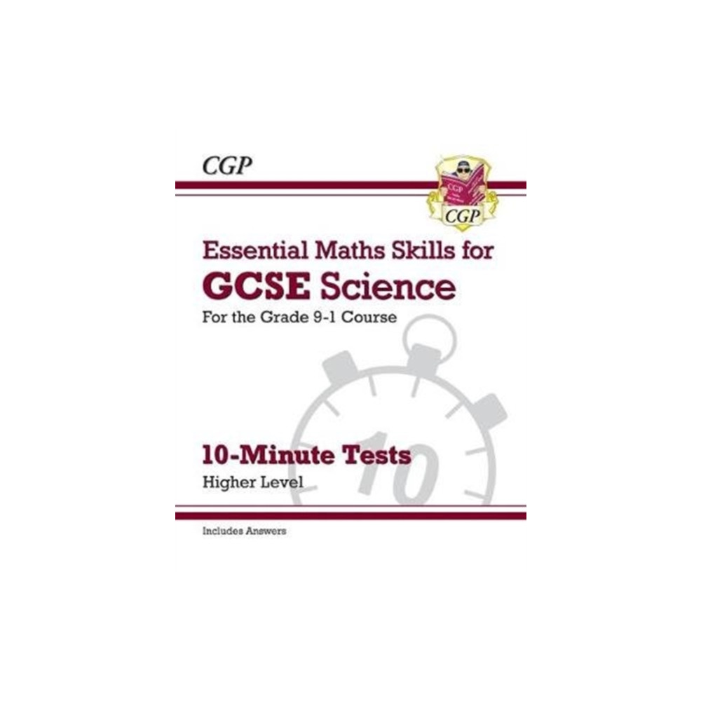 GCSE Science: Essential Maths Skills 10-Minute Tests - Higher (includes answers) (häftad, english) Coordination Group Publications Ltd (CGP)