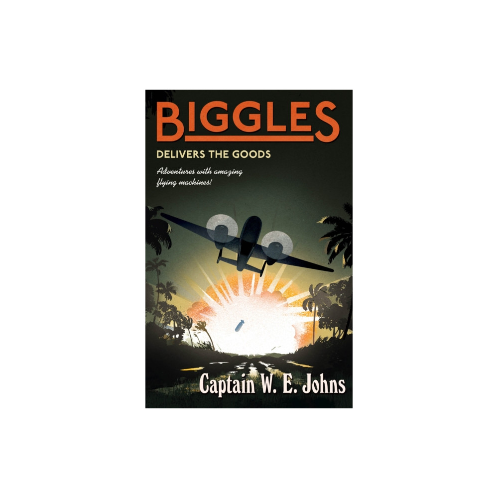 Biggles Delivers the Goods (häftad, english) Penguin Random House Children's UK