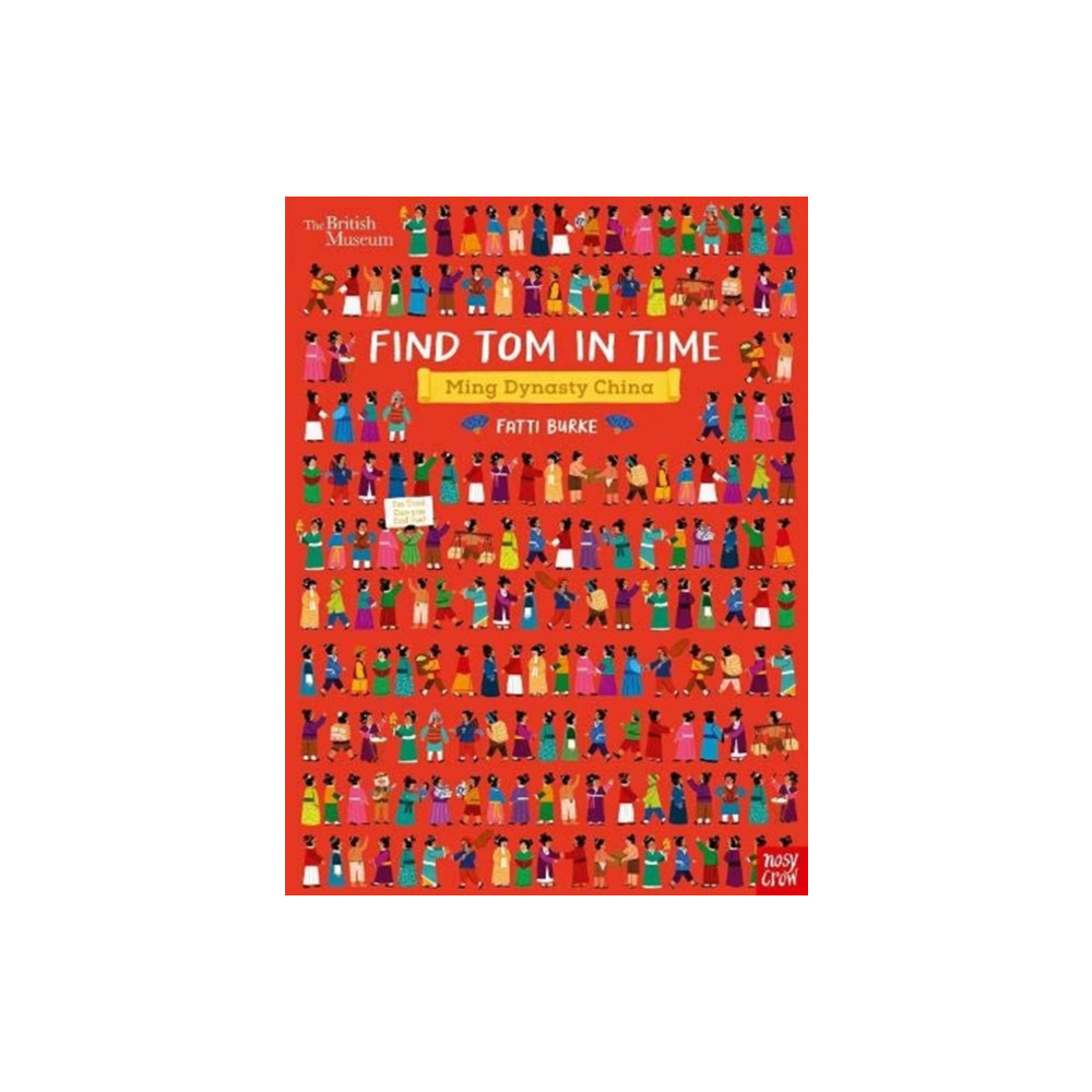 Nosy Crow Ltd British Museum: Find Tom in Time, Ming Dynasty China (häftad, eng)