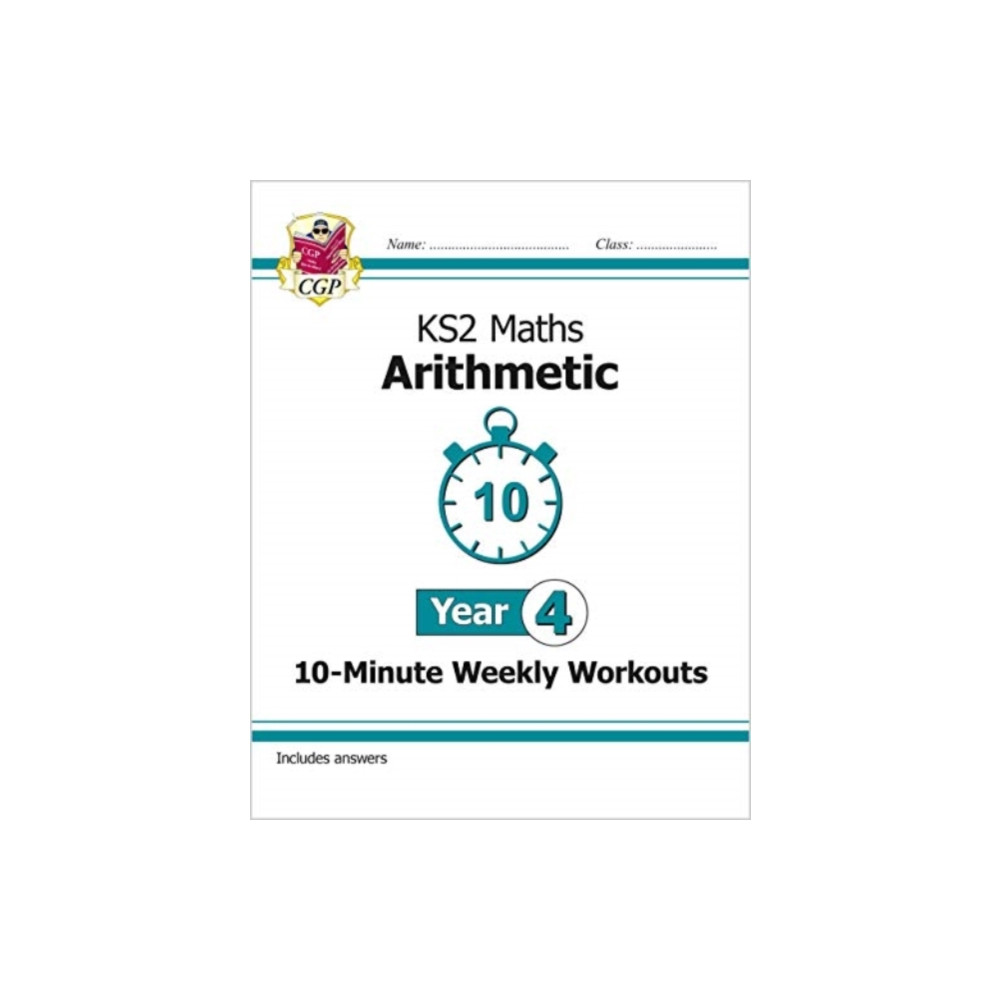 Coordination Group Publications Ltd (CGP) KS2 Year 4 Maths 10-Minute Weekly Workouts: Arithmetic (häftad, eng)