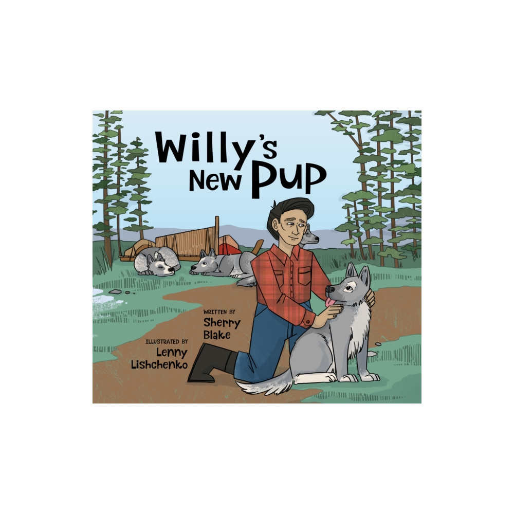 Willy's New Pup: A Story from Labrador (inbunden, english) Inhabit Education Books Inc.