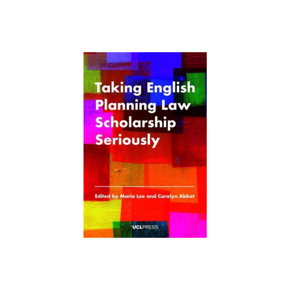 Taking English Planning Law Scholarship Seriously (häftad, english) UCL Press